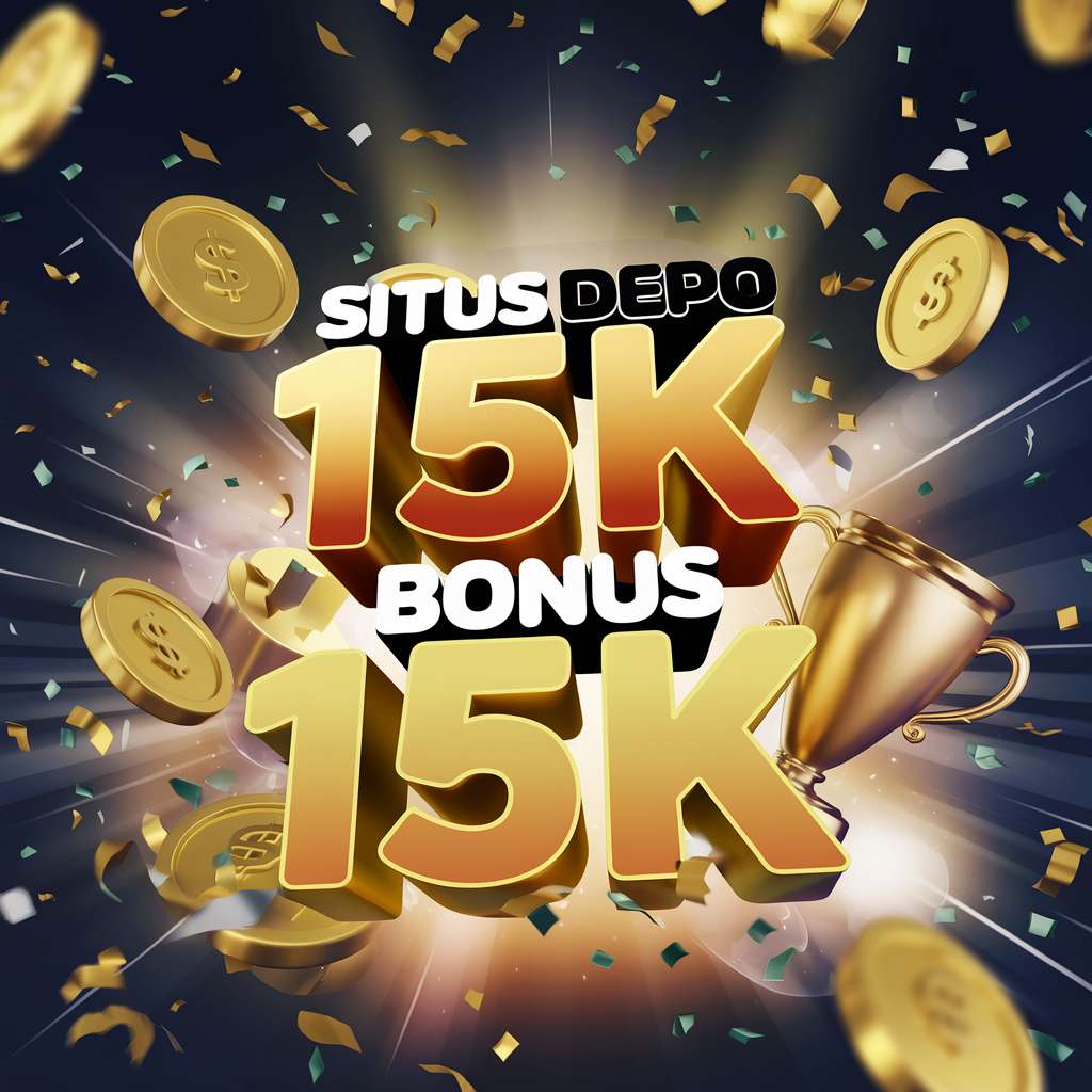 DEPO 20 BONUS 15 💡 SLOT TERPERCAYA Raih Bonus Hingga 20K